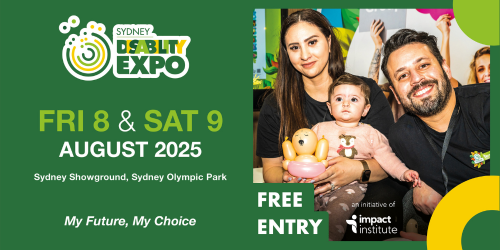 Sydney Disability Expo | My Future, My Choice, 8 & 9 August 2025, 9am-3pm, Sydney Showground, Sydney Olympic Park, free entry